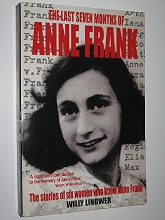 The Last Seven Months of Anne Frank